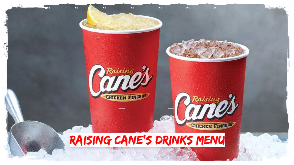 Raising Cane's Drinks Menu